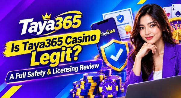 Is Taya365 Casino Legit A Full Safety & Licensing Review